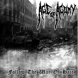 AGE OF AGONY Follow The Way Of Hate