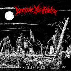 DEMONIC MANIFESTATION World Of Horror