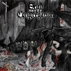 DEAD CONGREGATION Purifying Consecrated Ground