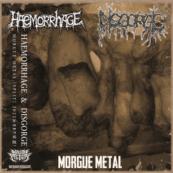 HAEMORRHAGE / DISGORGE Morgue Metal