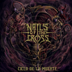 NAILS OF THE CROSS Ciclo De La Muerte