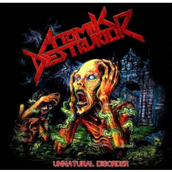 ATOMIK DESTRUKTOR Unnatural Disorder