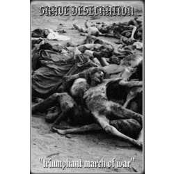 GRAVE DESECRATION Triumphant March Of War